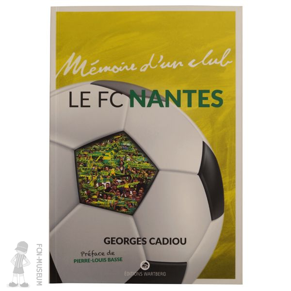 2016 Mémoire d'un club Le FC Nantes